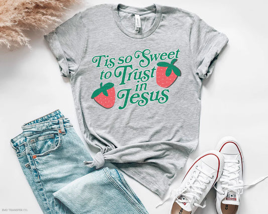 Tis So Sweet To Trust In Jesus - TEE OR CREW